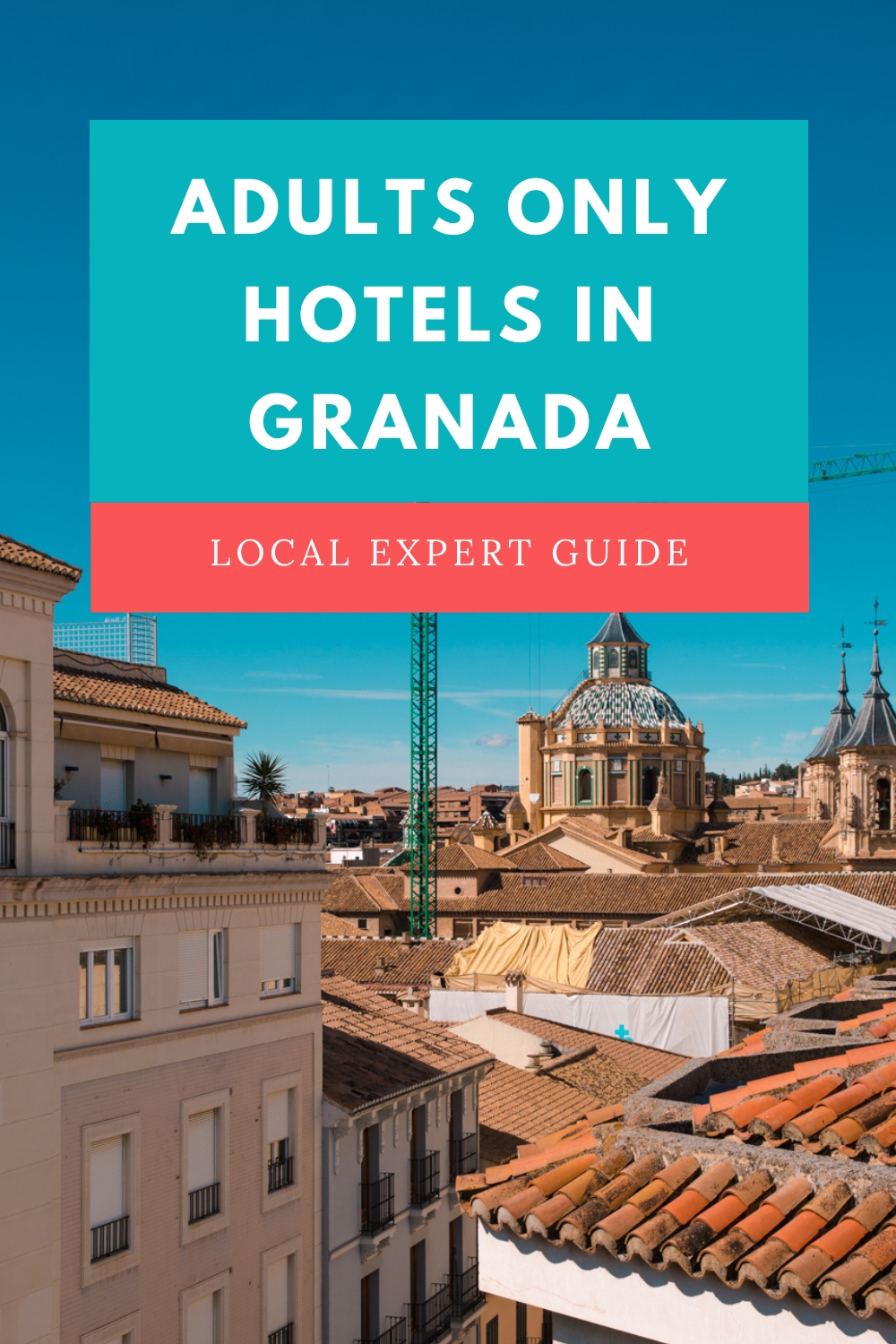 pinterest image for an article about adults only hotels in Granada