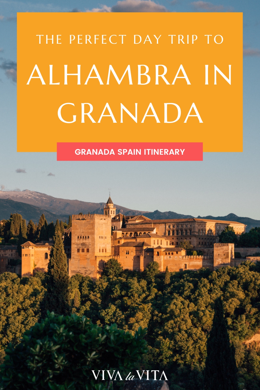 Pinterest image showing the view of Alhambra in Granada, with a headline that reads: The perfect day trip to Alhambra in Granada, Granada Spain Itinerary.