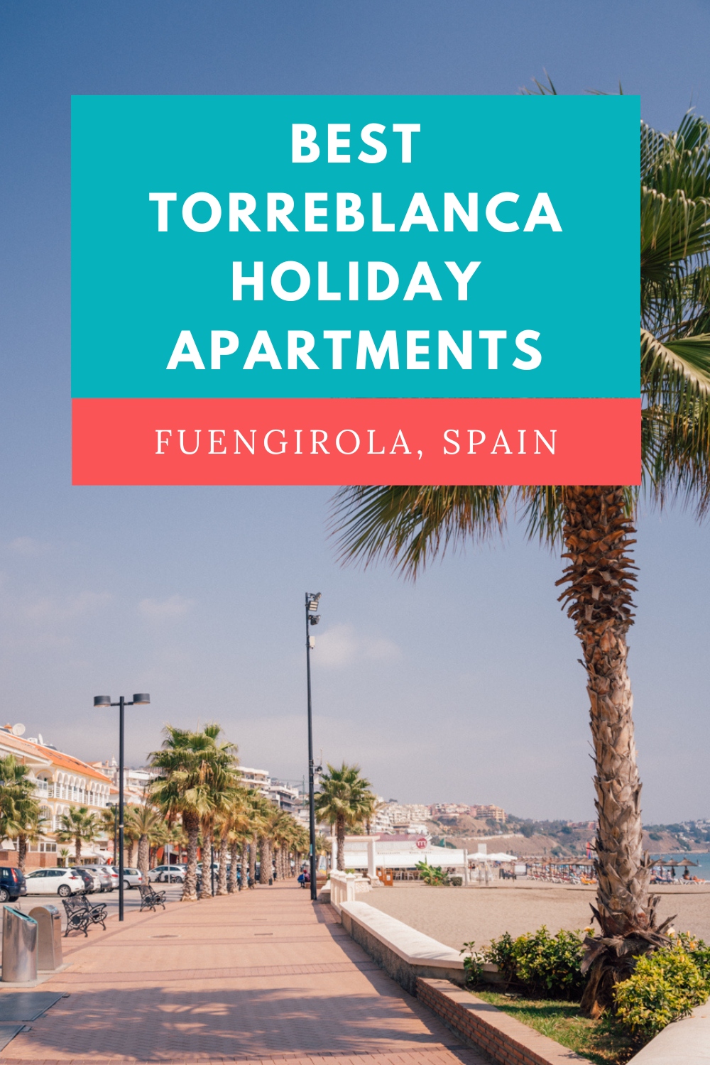 pinterest image for an article about best holiday apartments in torreblanca, Fuengirola, Spain