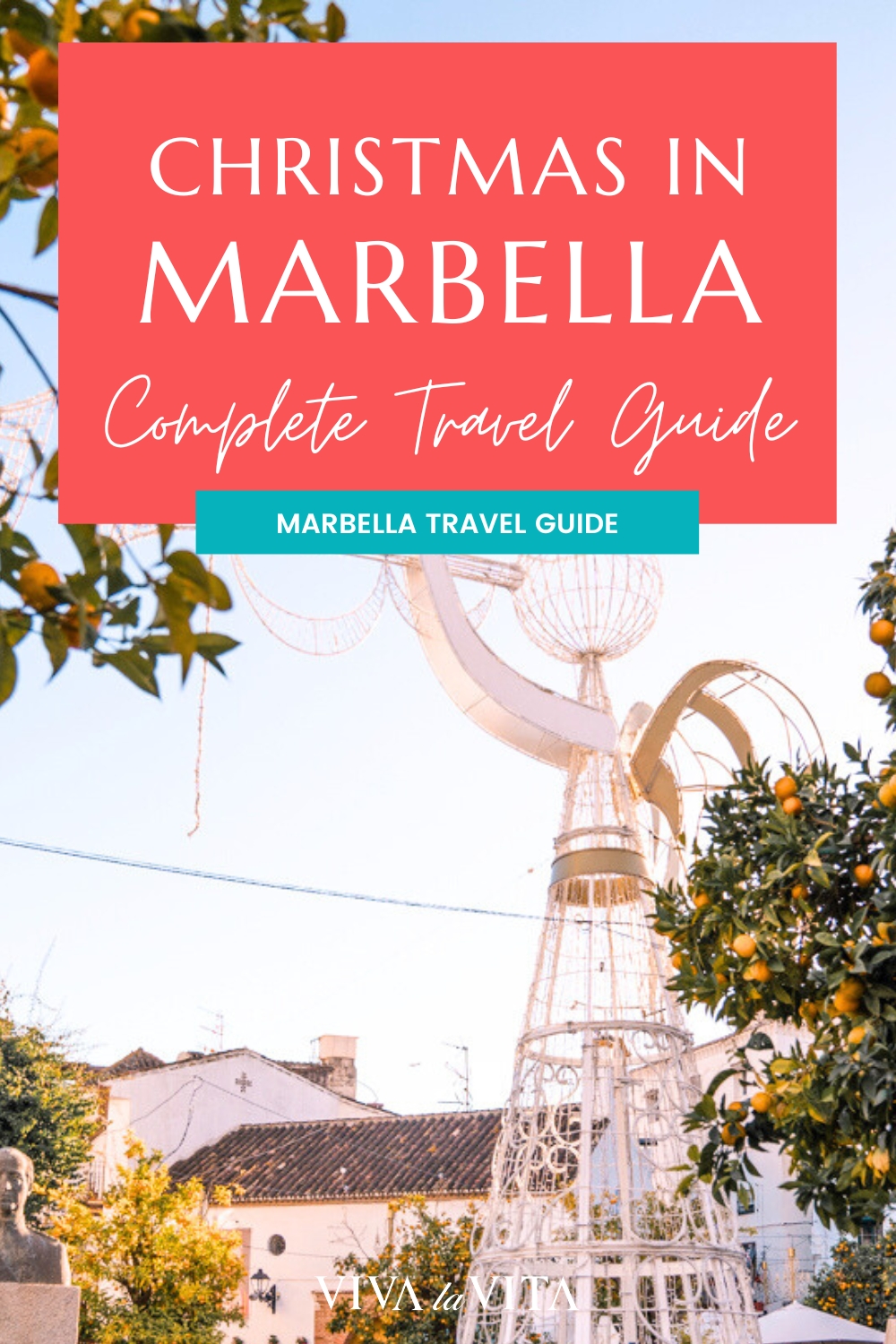 Pinterest image showing Christmas decorations at plaza de los naranjos in Marbella old town, with a headline that reads: Christmas in Marbella, Complete Travel Guide - Marbella Travel Guide