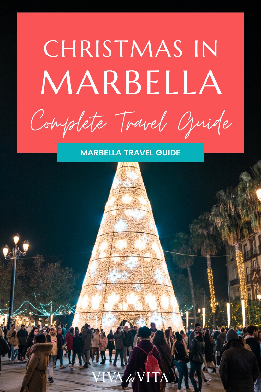 Pinterest image showing Christmas tree at night in Marbella, with a headline that reads: Christmas in Marbella, Complete Travel Guide - Marbella Travel Guide