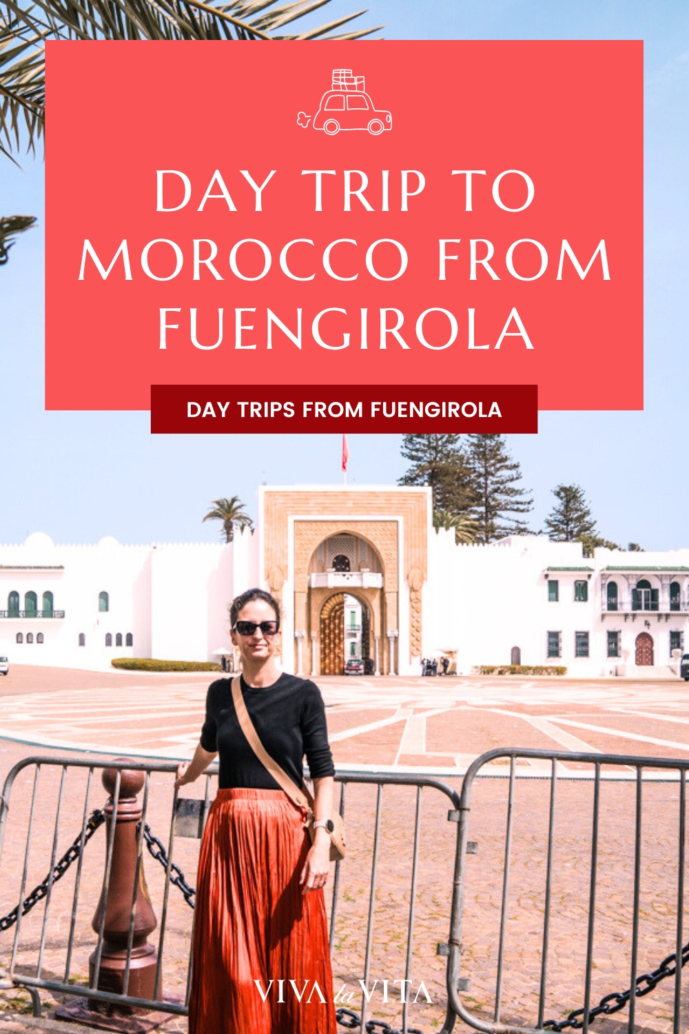 pinterest image showing a woman in front of the Royal Palace of Tetouan in Morocco, with a headline - day trip to Morocco from Fuengirola, Day trips from Fuengirola