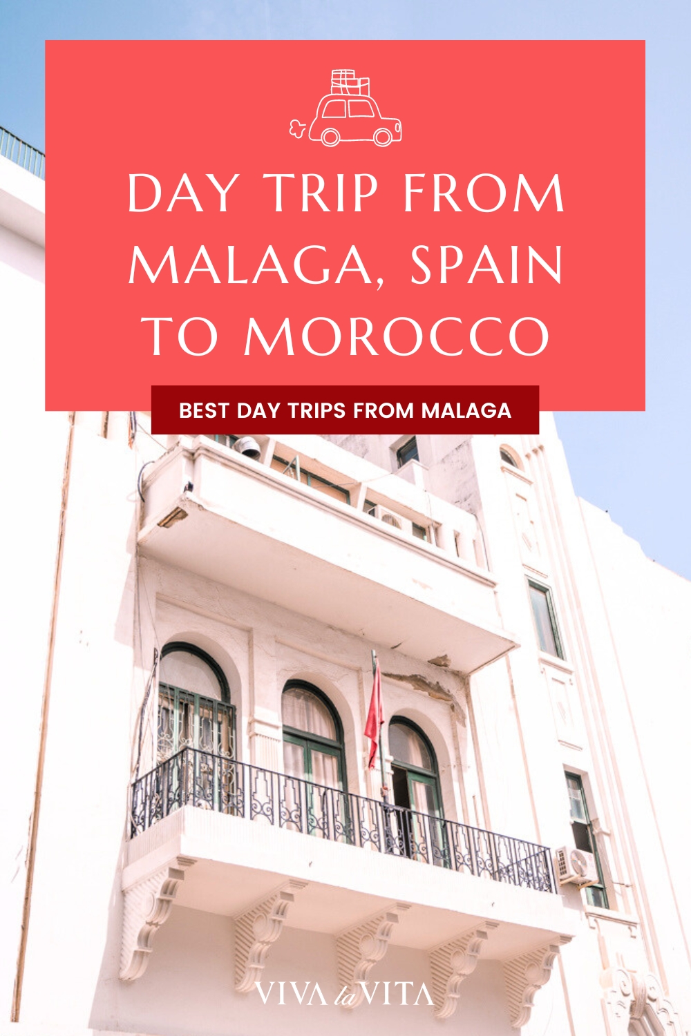 pinterest image showing a building in Tetouan, Morocco with a headline: day trip from malaga spain to morocco, best day trips from malaga
