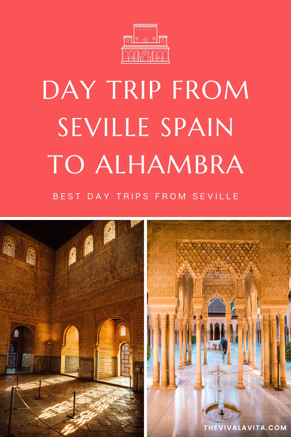 pinterest image showing the interiors of Alhambra and courtyard of the lions, with a headline: day trip from seville spain to Alhambra, best day trips from Seville
