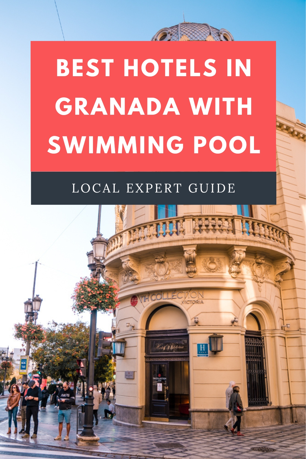 pinterest image for an article about best hotels in granada with swimming pools