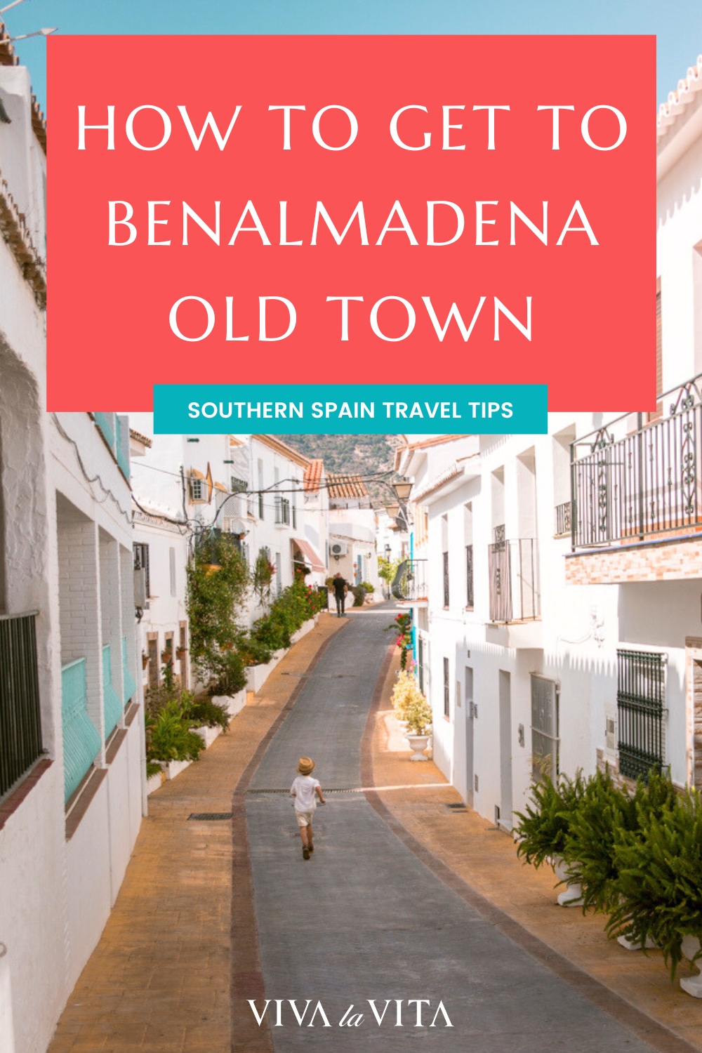 pinterest image showing a street in benalmadena pueblo, with a headline: how to get to benalmadena old town, southern spain travel tips