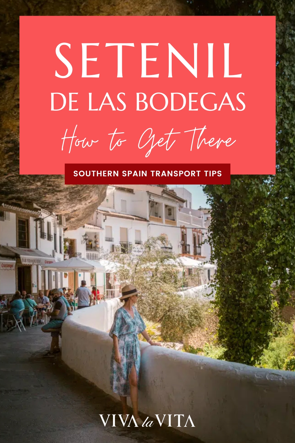 Pinterest image showing the streets of Setenil de las Bodegas in Southern Spain, with a headline: Setenil de las Bodegas how to get there