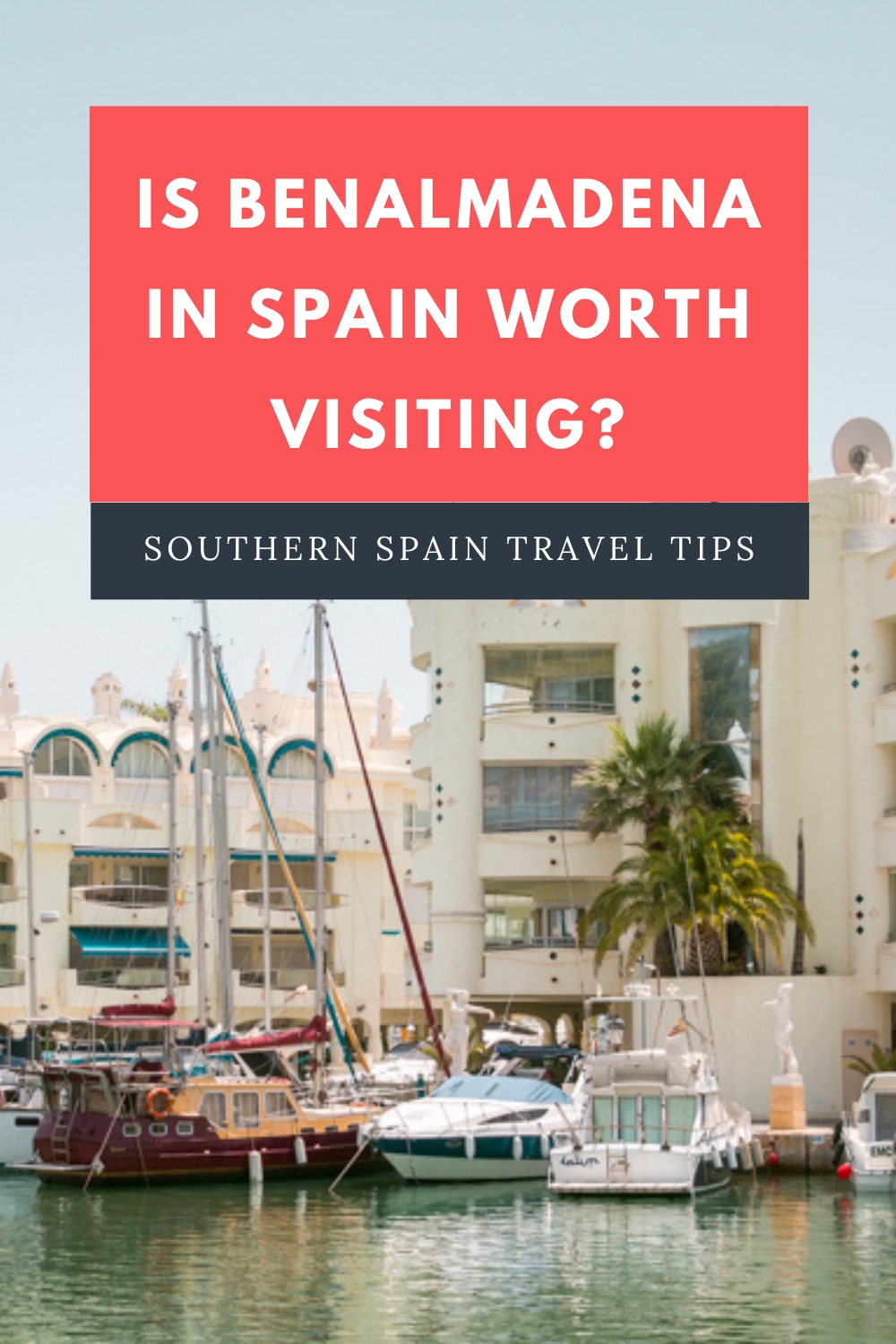 pinterest image for article: is benalmadena worth visiting?
