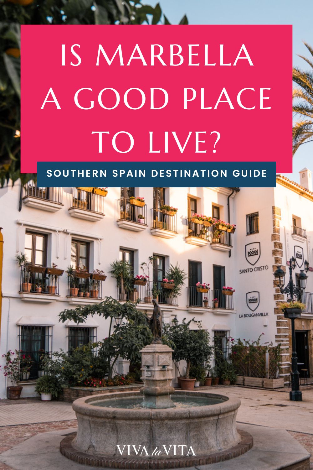 pinterest image showing a small square with a fountain in the old town of marbella in Costa del Sol in Southern Spain, with the headline - is marbella a good place to live