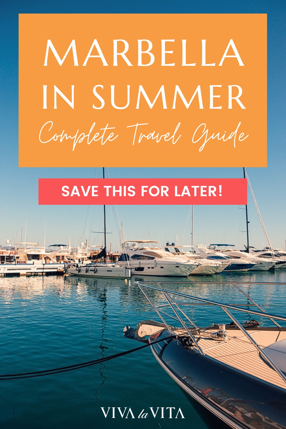 Pinterest image showing the marina of Puerto Banus in Marbella, Southern Spain, with a headline that reads - Marbella in Summer - Complete Travel Guide