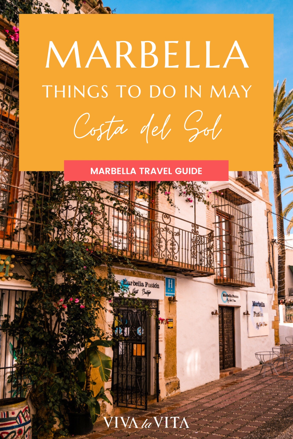 Pinterest image showing the streets of Marbella old town, with a headline that reads: Marbella things to do in May, Costa del Sol, Marbella Travel Guide