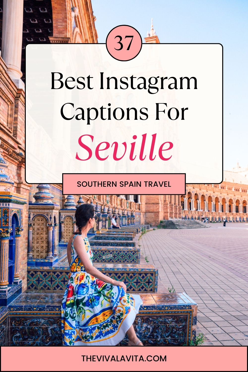 pinterest image capturing Plaza de Espana in Seville, Southern spain with a headline: instagram captions Seville, Southern Spain Travel