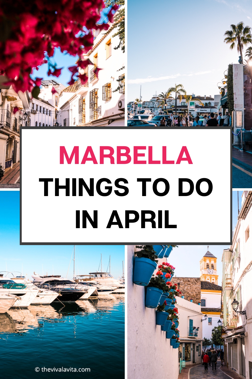 pinterest image showing the streets of marbella old town, puerto banus and churches in marbella, with a headline: marbella things to do in April